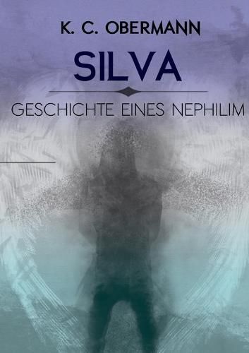 Cover image for Silva - Geschichte eines Nephilim