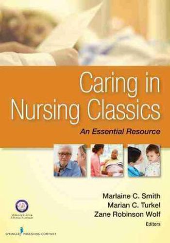 Cover image for Caring in Nursing Classics: An Essential Resource