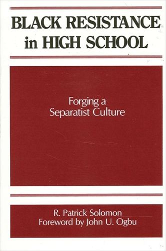 Black Resistance in High School: Forging a Separatist Culture