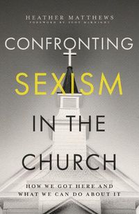 Cover image for Confronting Sexism in the Church