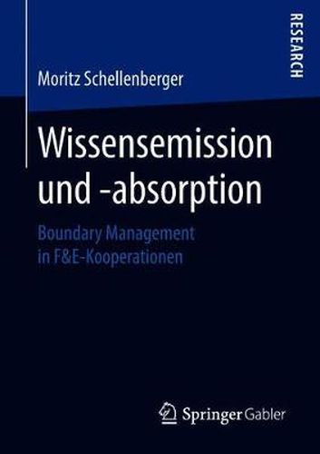 Cover image for Wissensemission Und -Absorption: Boundary Management in F&e-Kooperationen