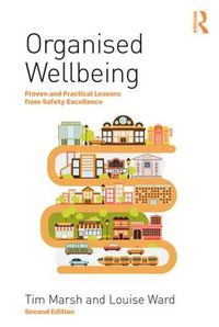 Cover image for Organised Wellbeing: Proven and Practical Lessons from Safety Excellence