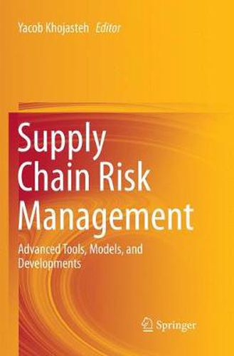 Supply Chain Risk Management: Advanced Tools, Models, and Developments