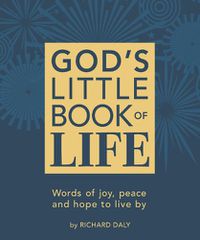 Cover image for God's Little Book of Life: Words of Joy, Peace and Hope to Live by