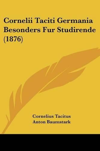 Cover image for Cornelii Taciti Germania Besonders Fur Studirende (1876)