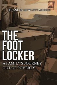 Cover image for The Footlocker: A Family's Journey Out of Poverty