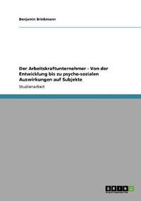 Cover image for Der Arbeitskraftunternehmer. Entwicklung, Merkmale und psycho-soziale Auswirkungen