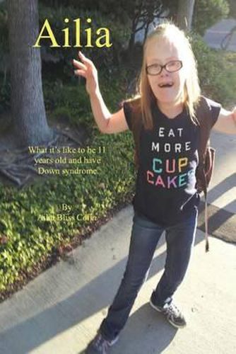 Cover image for Ailia (What It's Like to Be 11 Years Old and Have Down Syndrome)