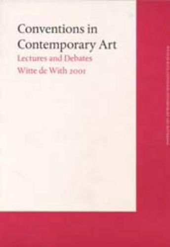 Cover image for Conventions in Contemporary Art: Witte De With Lectures 2001