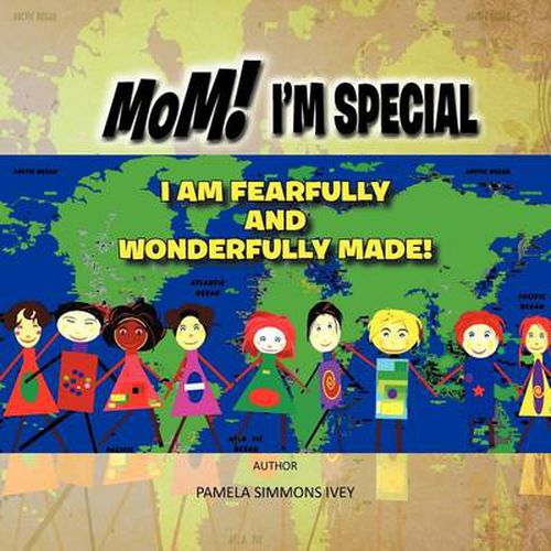 Cover image for Mom! I'm Special I Am Fearfully and Wonderfully Made!