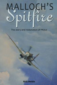 Cover image for Malloch'S Spitfire: The Story and Restoration of Pk350