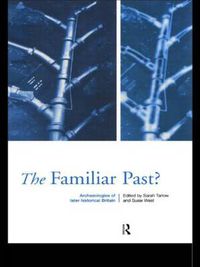 Cover image for Familiar Past?: Archaeologies of Later Historical Britain