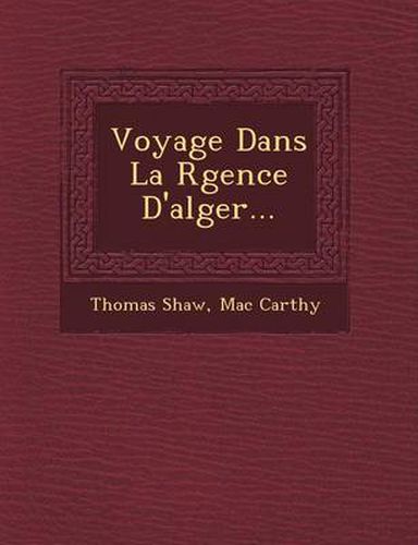 Cover image for Voyage Dans La R Gence D'Alger...