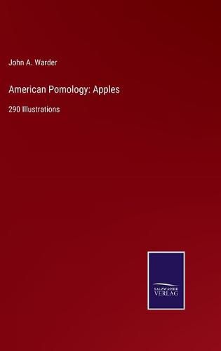 Cover image for American Pomology: Apples:290 Illustrations