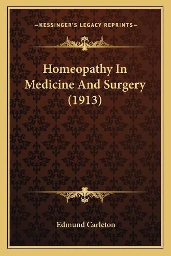 Cover image for Homeopathy in Medicine and Surgery (1913)