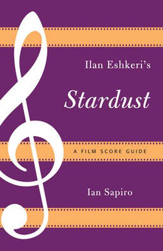 Cover image for Ilan Eshkeri's Stardust: A Film Score Guide