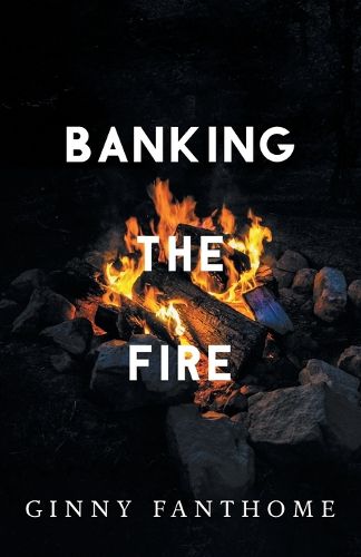 Cover image for Banking The Fire