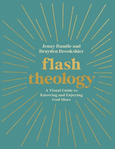 Cover image for Flash Theology: A Visual Guide to Knowing and Enjoying God More