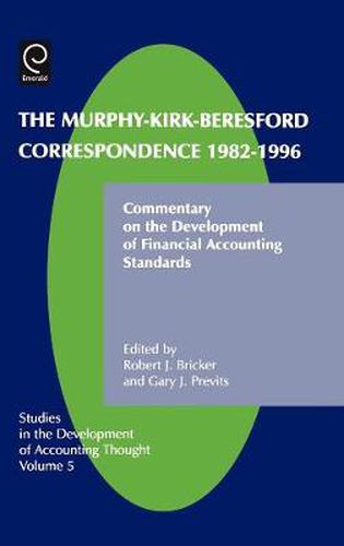 Cover image for Murphy-Kirk-Beresford Correspondence, 1982-1996: Commentary on the Development of Financial Accounting Standards