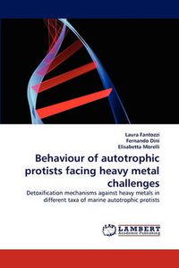 Cover image for Behaviour of Autotrophic Protists Facing Heavy Metal Challenges