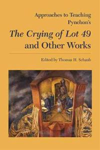 Cover image for Approaches to Teaching Pynchon's The Crying of Lot 49 and Other Works