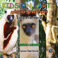 Cover image for KIDS ON EARTH Wildlife Adventures - Explore The World Sifaka Lemur - Madagascar