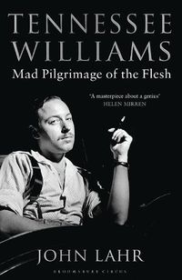 Cover image for Tennessee Williams: Mad Pilgrimage of the Flesh