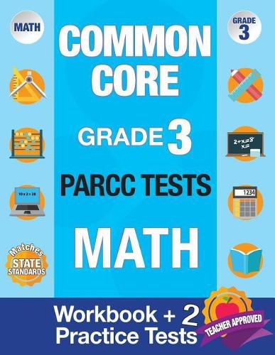 Cover image for Common Core Grade 3 PARCC Tests Math: Workbook & 2 PARCC Practice Tests, Grade 3 Math PARCC, Math Grade 3 Common Core Workbook, PARCC Test Prep Grade 3 Math