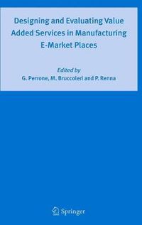 Cover image for Designing and Evaluating Value Added Services in Manufacturing E-Market Places