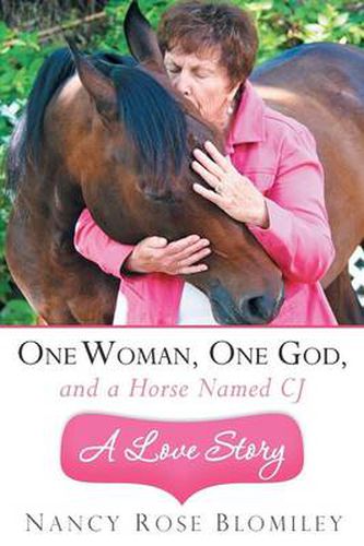 Cover image for One Woman, One God, and a Horse Named CJ-A Love Story