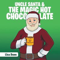 Cover image for Uncle Santa & the Magic Hot Chocolate