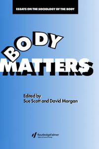 Cover image for Body Matters: Essays On The Sociology Of The Body