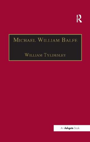 Cover image for Michael William Balfe: His Life and His English Operas