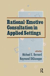 Cover image for Rational-emotive Consultation in Applied Settings