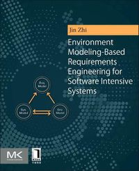 Cover image for Environment Modeling-Based Requirements Engineering for Software Intensive Systems