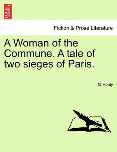 Cover image for A Woman of the Commune. a Tale of Two Sieges of Paris.