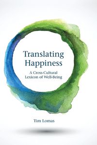 Cover image for Translating Happiness: A Cross-Cultural Lexicon of Well-Being