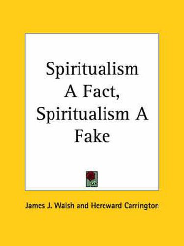 Cover image for Spiritualism A Fact, Spiritualism A Fake (1925)