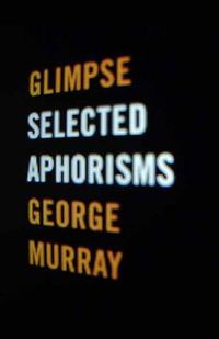 Cover image for Glimpse: Selected Aphorisms