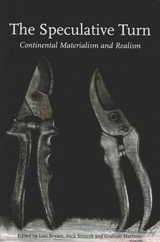 The Speculative Turn: Continental Materialism and Realism