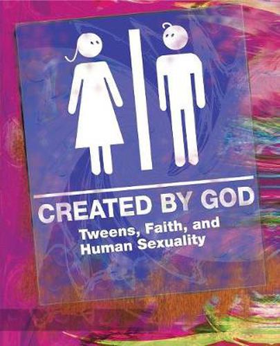 Cover image for Created by God: Tweens, Faith, and Human Sexuality