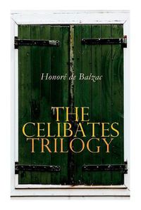 Cover image for The Celibates Trilogy: Pierrette, The Vicar of Tours & The Black Sheep (The Two Brothers)