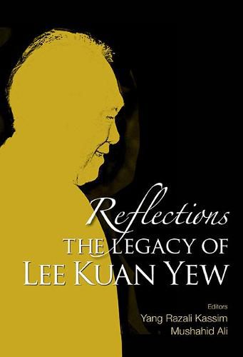 Cover image for Reflections: The Legacy Of Lee Kuan Yew