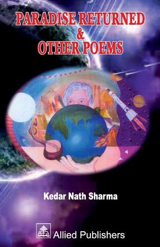 Cover image for Paradise Returned & Other Poems (acknowledged by Shri APJ Abdul Kalam)