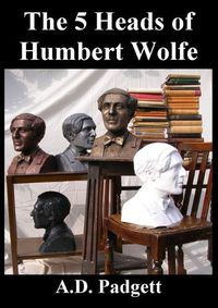 Cover image for The 5 Heads of Humbert Wolfe