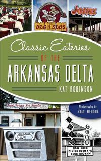 Cover image for Classic Eateries of the Arkansas Delta