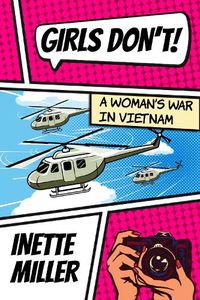 Cover image for Girls Don't: A Woman's War in Vietnam