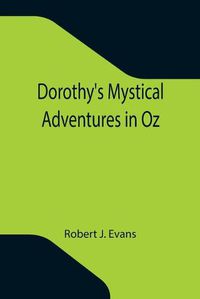 Cover image for Dorothy's Mystical Adventures in Oz