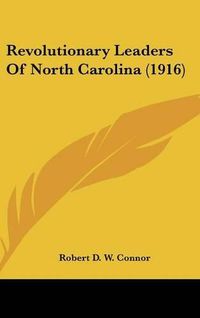 Cover image for Revolutionary Leaders of North Carolina (1916)