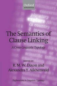 Cover image for The Semantics of Clause Linking: A Cross-Linguistic Typology